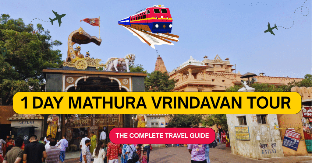 1 Day Mathura Vrindavan Tour Itinerary
