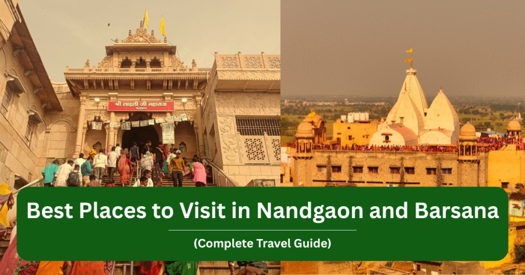 Places to Visit in Nandgaon and Barsana