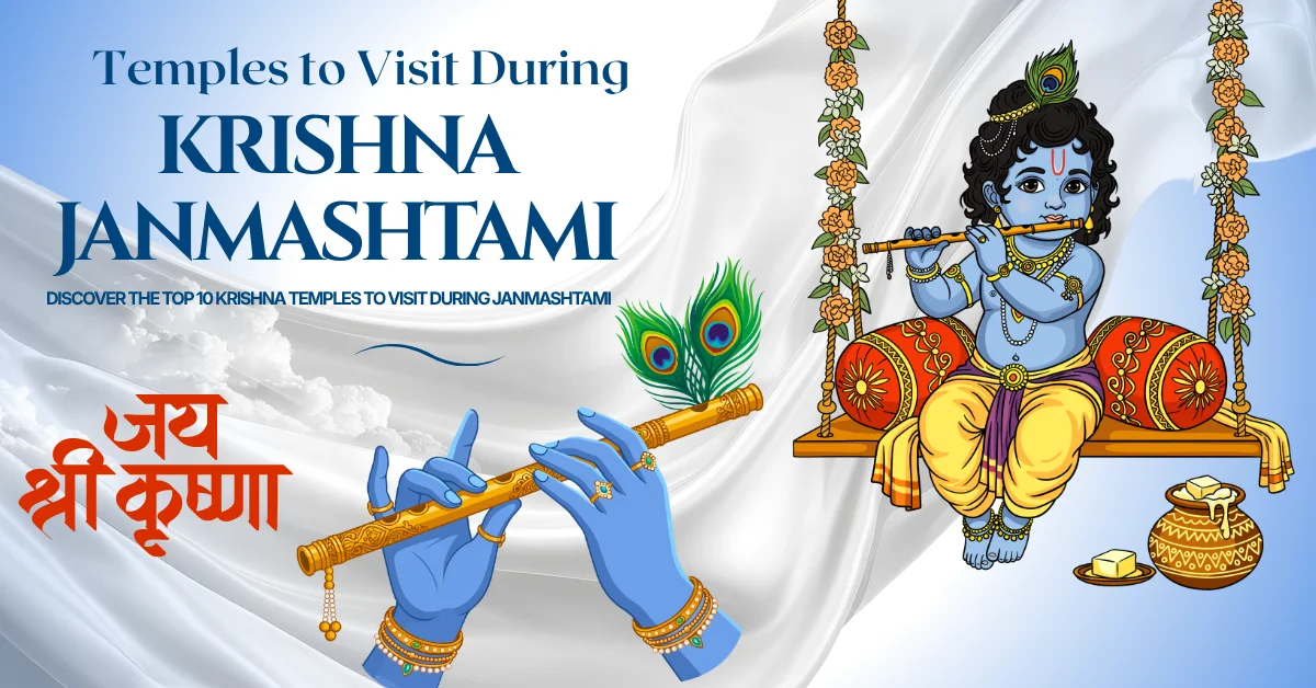 Temples to Visit During Krishna Janmashtami